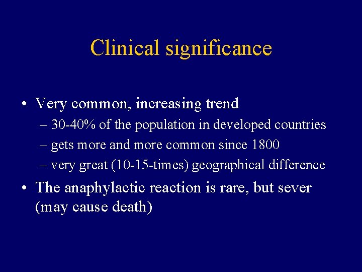 Clinical significance • Very common, increasing trend – 30 -40% of the population in
