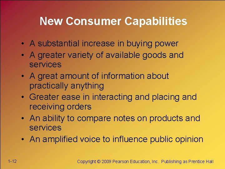 New Consumer Capabilities • A substantial increase in buying power • A greater variety New Consumer Capabilities • A substantial increase in buying power • A greater variety