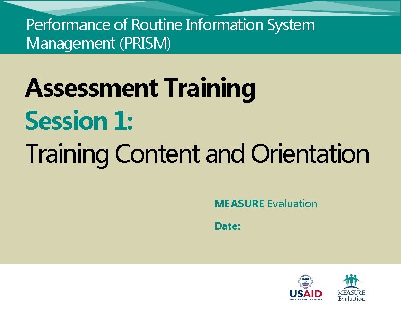 Performance of Routine Information System Management (PRISM) Assessment Training Session 1: Training Content and