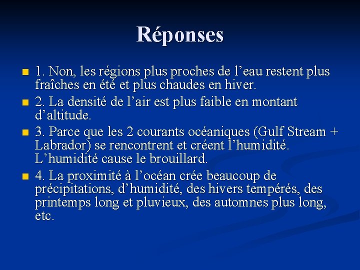 Réponses n n 1. Non, les régions plus proches de l’eau restent plus fraîches Réponses n n 1. Non, les régions plus proches de l’eau restent plus fraîches