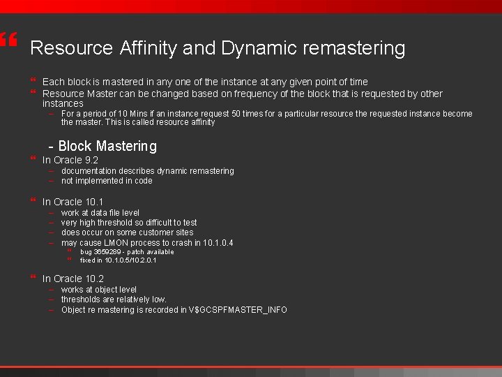 } Resource Affinity and Dynamic remastering } Each block is mastered in any one