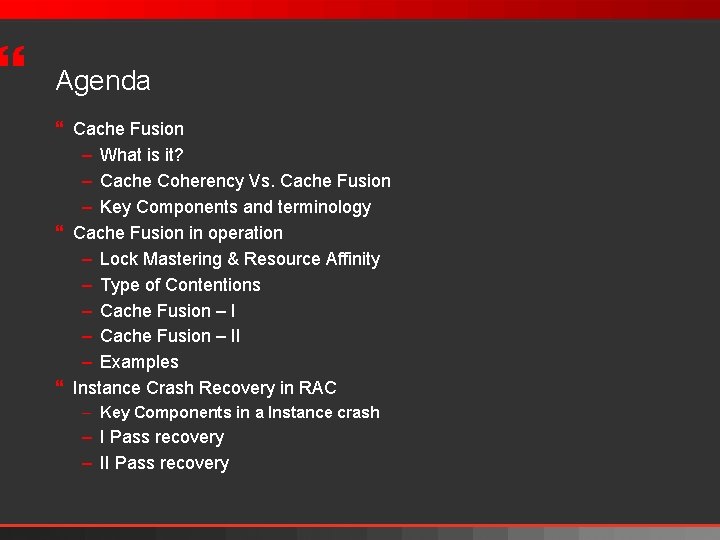 } Agenda } Cache Fusion – What is it? – Cache Coherency Vs. Cache