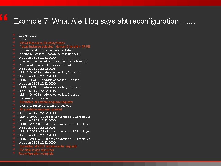 } Example 7: What Alert log says abt reconfiguration……. } } } } }