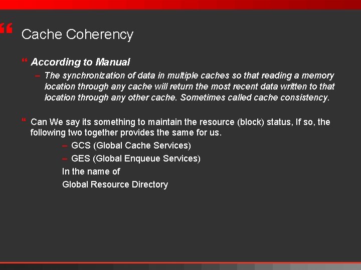 } Cache Coherency } According to Manual – The synchronization of data in multiple