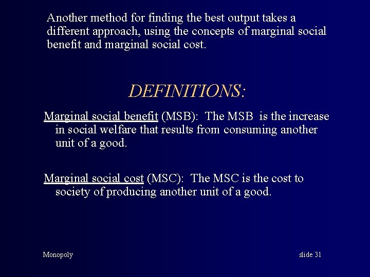 Another method for finding the best output takes a different approach, using the concepts