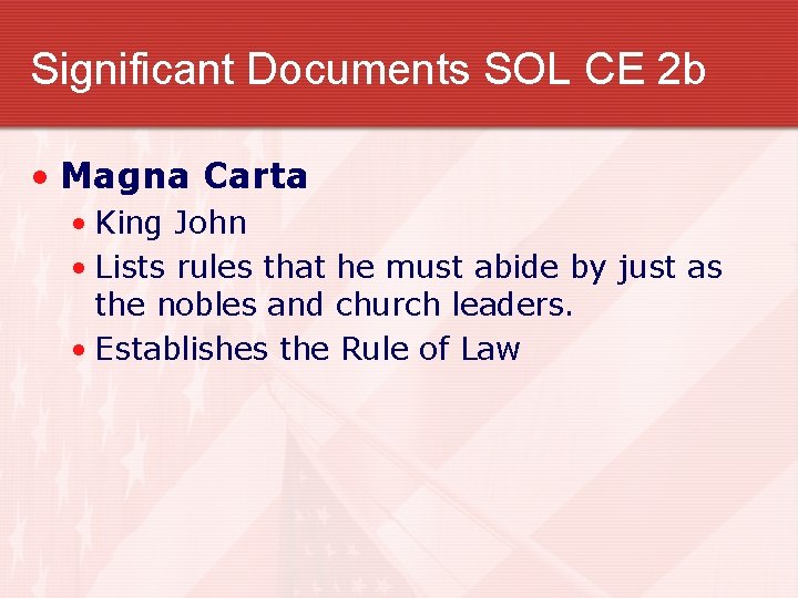 Significant Documents SOL CE 2 b • Magna Carta • King John • Lists