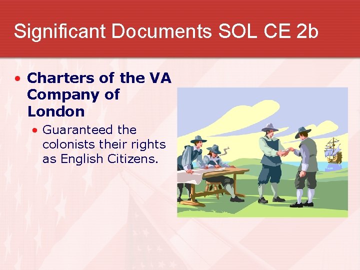 Significant Documents SOL CE 2 b • Charters of the VA Company of London