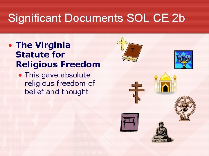Significant Documents SOL CE 2 b • The Virginia Statute for Religious Freedom •