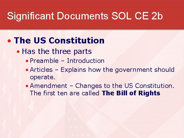 Significant Documents SOL CE 2 b • The US Constitution • Has the three