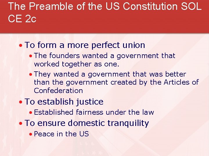 The Preamble of the US Constitution SOL CE 2 c • To form a