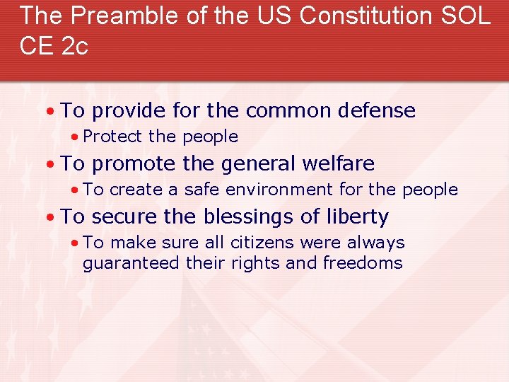 The Preamble of the US Constitution SOL CE 2 c • To provide for