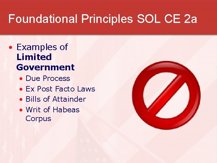 Foundational Principles SOL CE 2 a • Examples of Limited Government • • Due