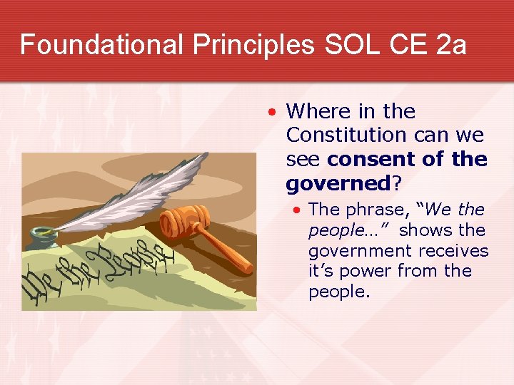 Foundational Principles SOL CE 2 a • Where in the Constitution can we see