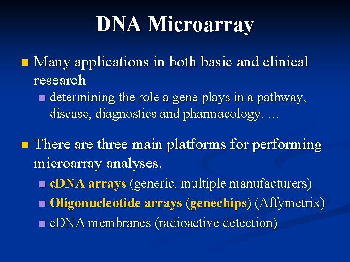 DNA Microarray n Many applications in both basic and clinical research n n determining