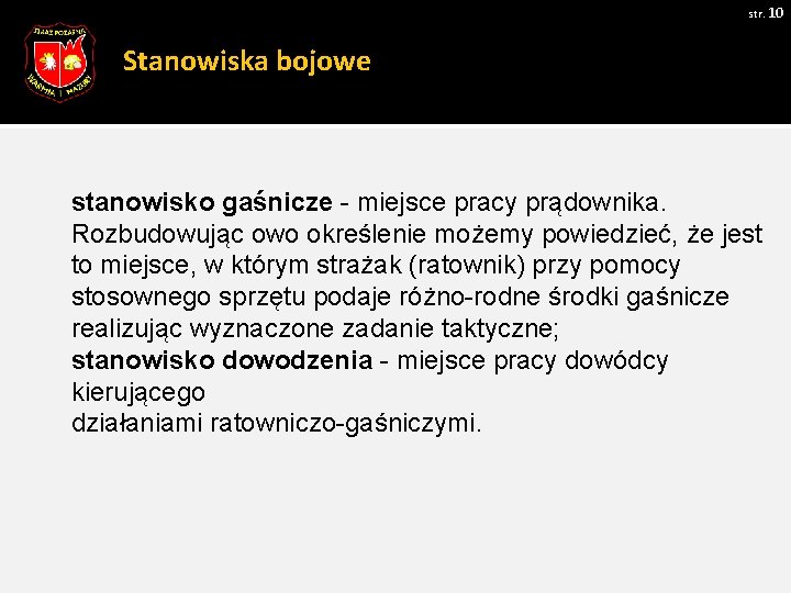 str. 10 Stanowiska bojowe stanowisko gaśnicze miejsce pracy prądownika. Rozbudowując owo określenie możemy powiedzieć,