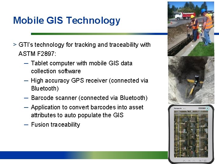 Mobile GIS Technology > GTI’s technology for tracking and traceability with ASTM F 2897: