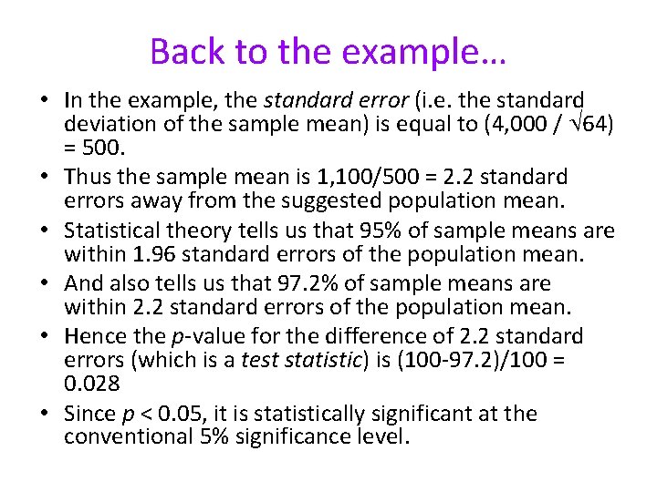 Back to the example… • In the example, the standard error (i. e. the