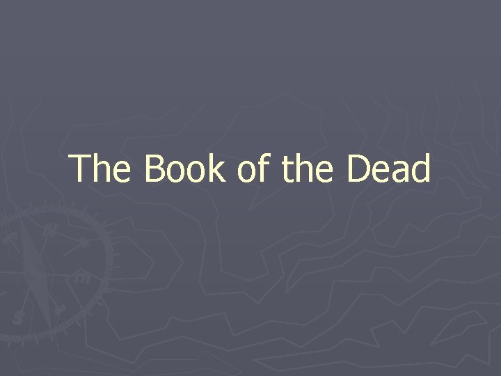 The Book of the Dead The Book of the Dead