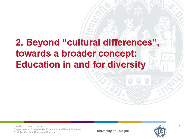 2. Beyond “cultural differences”, towards a broader concept: Education in and for diversity Faculty