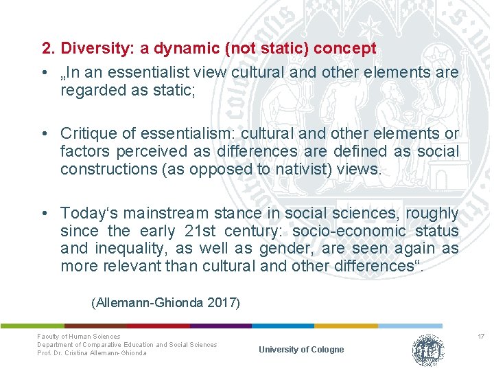 2. Diversity: a dynamic (not static) concept • „In an essentialist view cultural and