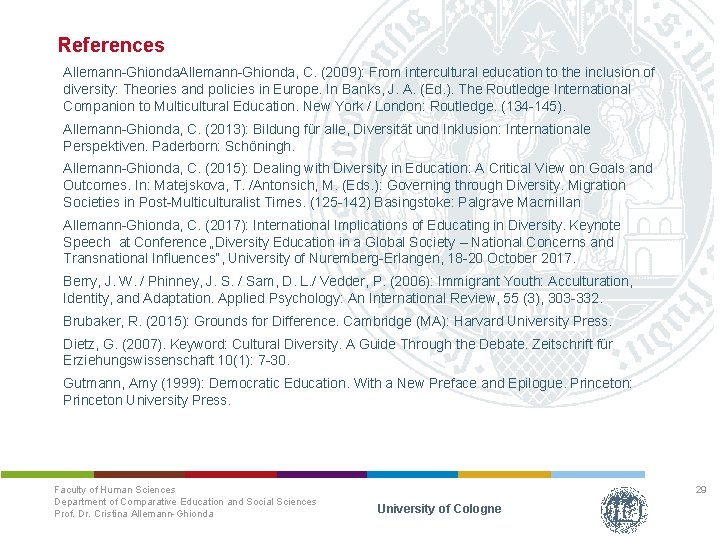 References Allemann-Ghionda, C. (2009): From intercultural education to the inclusion of diversity: Theories and