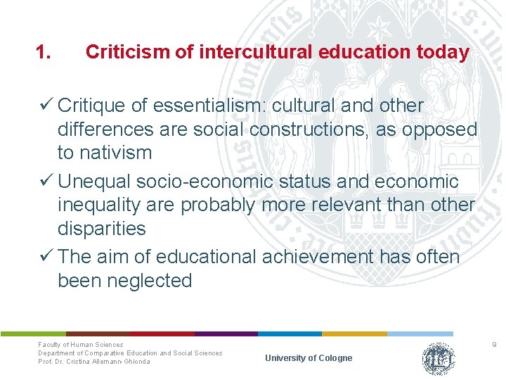 1. Criticism of intercultural education today ü Critique of essentialism: cultural and other differences