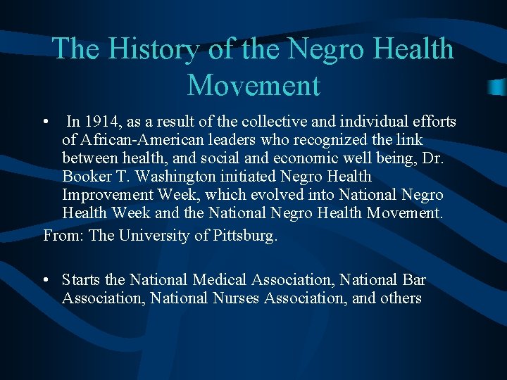 The History of the Negro Health Movement • In 1914, as a result of The History of the Negro Health Movement • In 1914, as a result of
