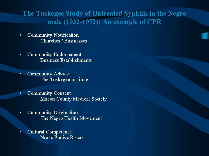 The Tuskegee Study of Untreated Syphilis in the Negro male (1932 -1972): An example The Tuskegee Study of Untreated Syphilis in the Negro male (1932 -1972): An example