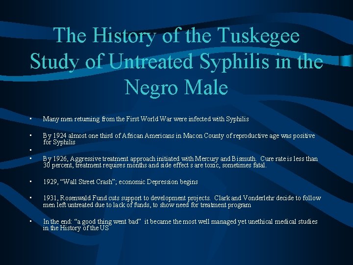 The History of the Tuskegee Study of Untreated Syphilis in the Negro Male • The History of the Tuskegee Study of Untreated Syphilis in the Negro Male •
