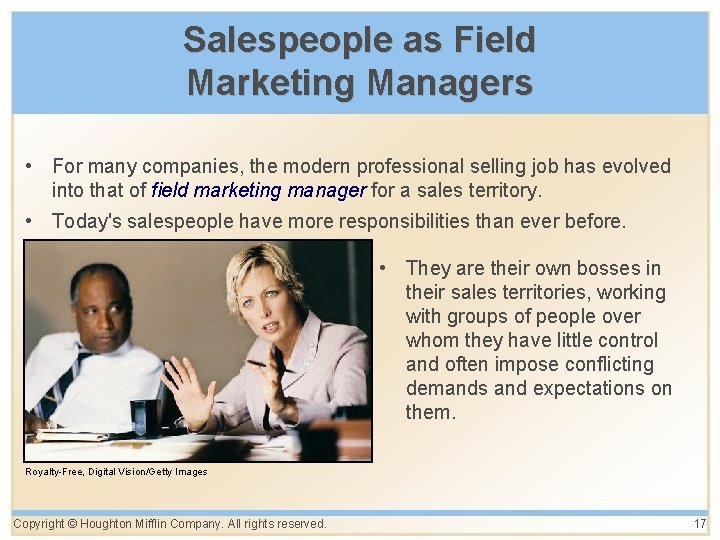 Salespeople as Field Marketing Managers • For many companies, the modern professional selling job