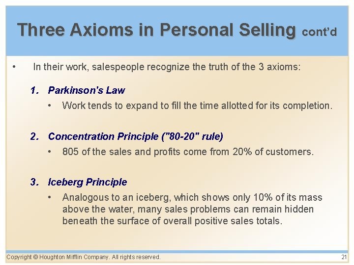 Three Axioms in Personal Selling cont’d • In their work, salespeople recognize the truth