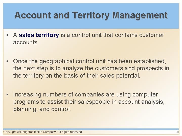 Account and Territory Management • A sales territory is a control unit that contains