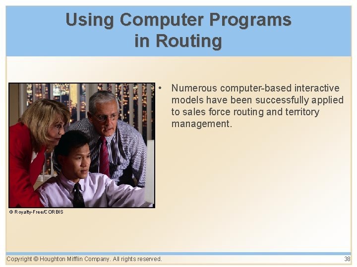 Using Computer Programs in Routing • Numerous computer-based interactive models have been successfully applied