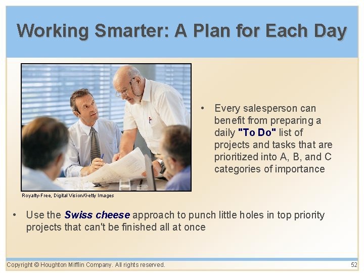 Working Smarter: A Plan for Each Day • Every salesperson can benefit from preparing