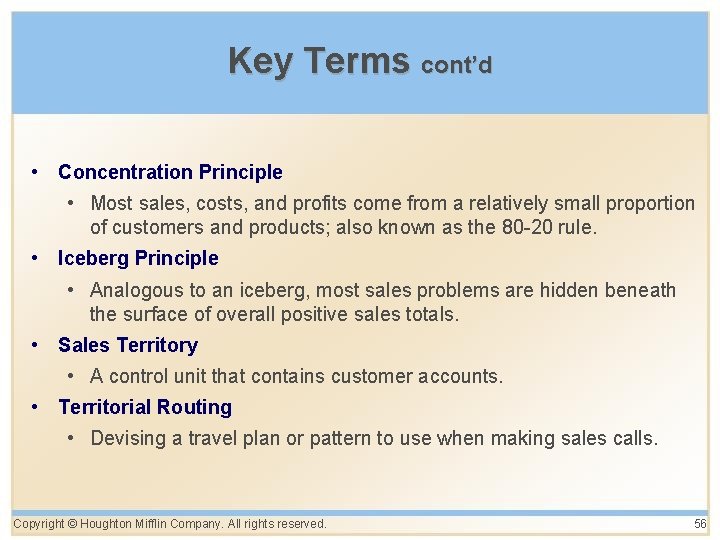 Key Terms cont’d • Concentration Principle • Most sales, costs, and profits come from