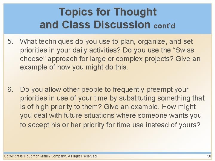 Topics for Thought and Class Discussion cont’d 5. What techniques do you use to