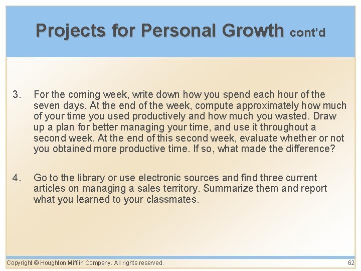 Projects for Personal Growth cont’d 3. For the coming week, write down how you