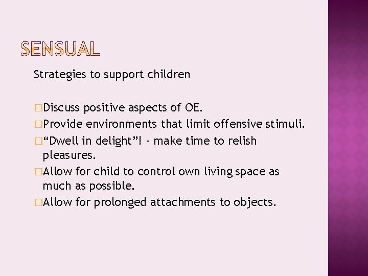 Strategies to support children �Discuss positive aspects of OE. �Provide environments that limit offensive