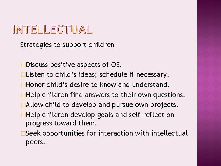 Strategies to support children �Discuss positive aspects of OE. �Listen to child’s ideas; schedule