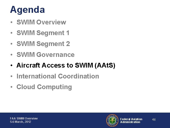 Agenda • SWIM Overview • SWIM Segment 1 • SWIM Segment 2 • SWIM