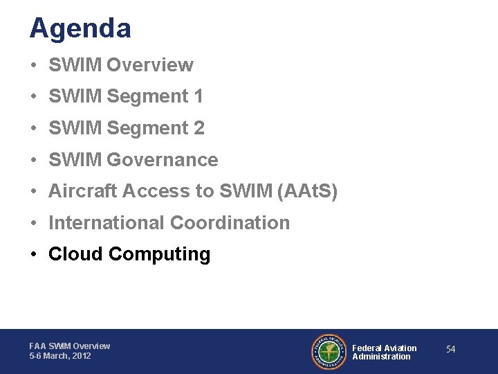 Agenda • SWIM Overview • SWIM Segment 1 • SWIM Segment 2 • SWIM