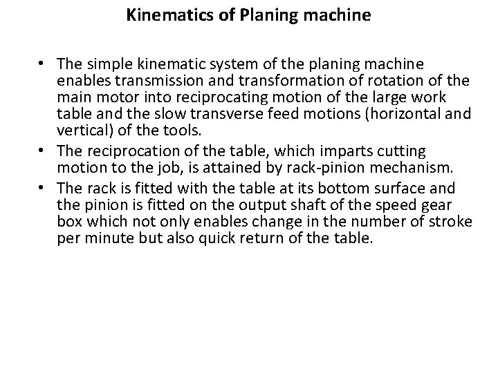 Kinematics of Planing machine • The simple kinematic system of the planing machine enables