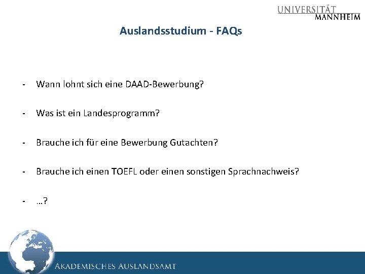 Auslandsstudium - FAQs - Wann lohnt sich eine DAAD-Bewerbung? - Was ist ein Landesprogramm?