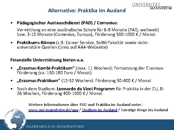 Alternative: Praktika im Ausland • Pädagogischer Austauschdienst (PAD) / Comenius: Vermittlung an eine ausländische