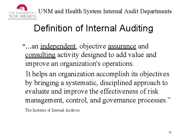 UNM and Health System Internal Audit Departments Definition of Internal Auditing “…an independent, objective