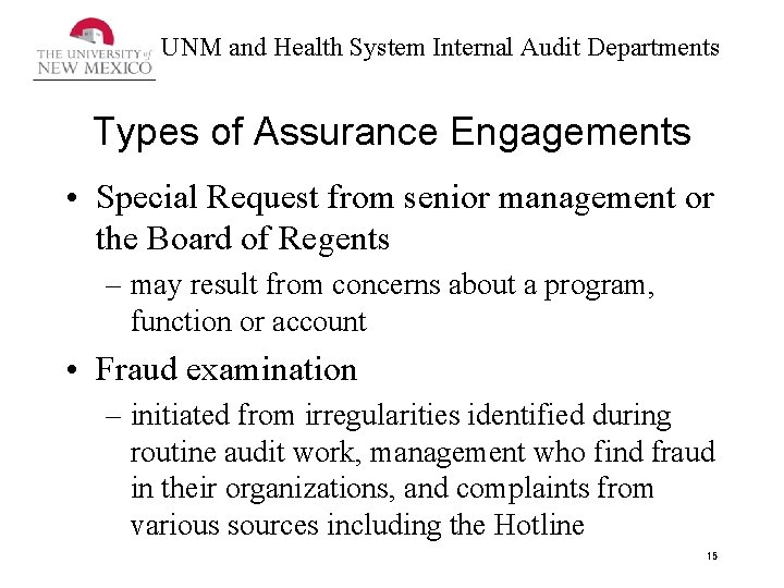 UNM and Health System Internal Audit Departments Types of Assurance Engagements • Special Request