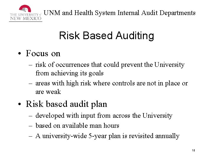 UNM and Health System Internal Audit Departments Risk Based Auditing • Focus on –