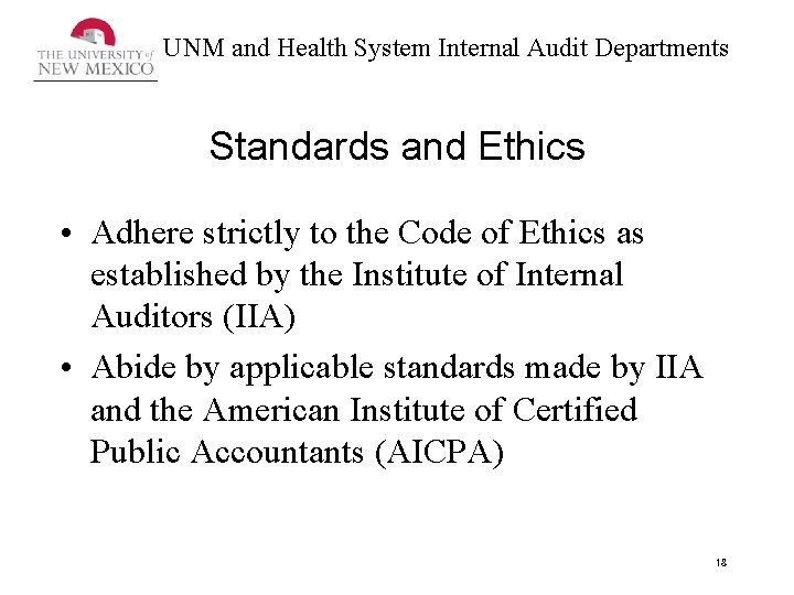 UNM and Health System Internal Audit Departments Standards and Ethics • Adhere strictly to