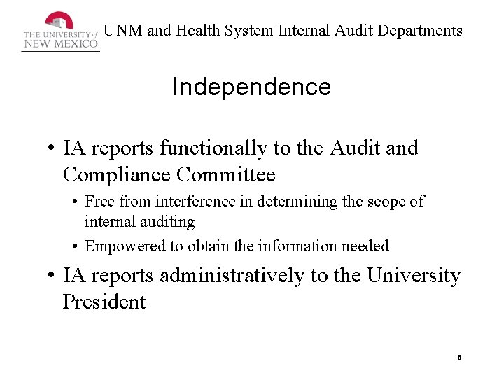 UNM and Health System Internal Audit Departments Independence • IA reports functionally to the