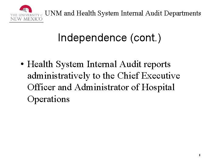 UNM and Health System Internal Audit Departments Independence (cont. ) • Health System Internal